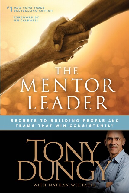 The Mentor Leader, Tony Dungy