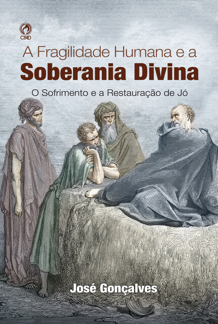 A Fragilidade Humana e a Soberania Dívina, José Gonçalves