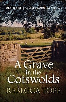 A Grave in the Cotswolds, Rebecca Tope
