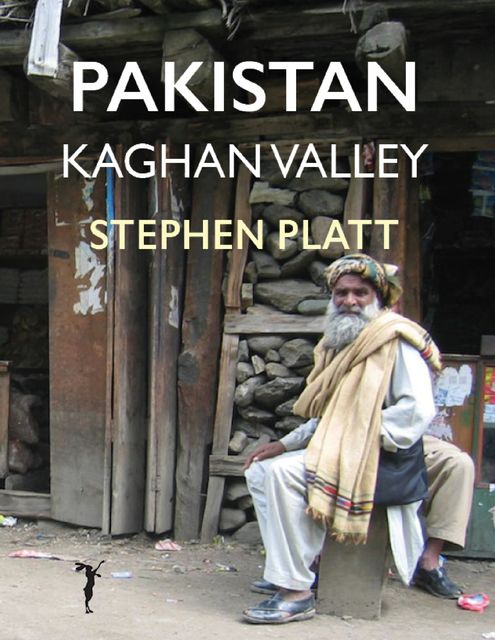 Pakistan: Kaghan Valley, Stephen Platt