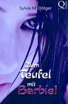 Zum Teufel mit Barbie, Sylvia M. Dölger