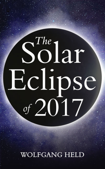 The Solar Eclipse of 2017, Wolfgang Held