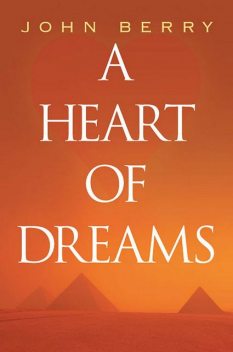 A Heart of Dreams, John Berry