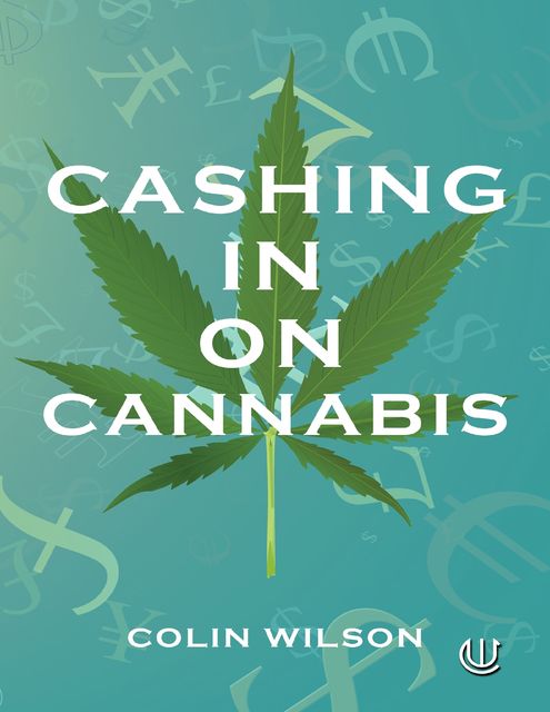 Cashing In On Cannabis, Colin Wilson
