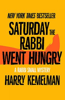 Saturday the Rabbi Went Hungry, Harry Kemelman