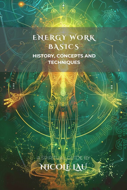 Energy Work Basics, Nicole Lau