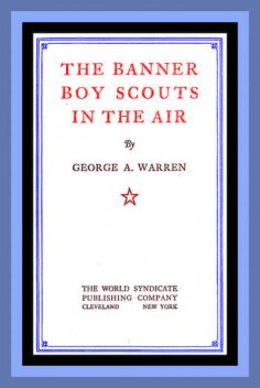 The Banner Boy Scouts in the Air, George A.Warren