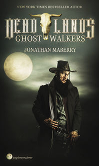 Deadlands - Ghostwalkers, Jonathan Maberry