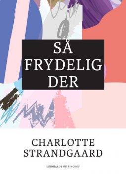 Så frydelig der, Charlotte Strandgaard