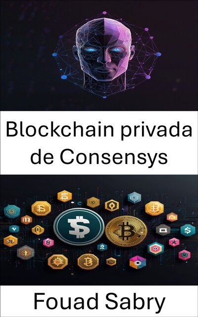 Blockchain privada de Consensys, Fouad Sabry