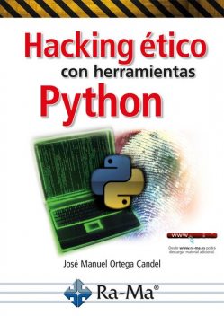 Hacking ético con herramientas Python, José Ortega