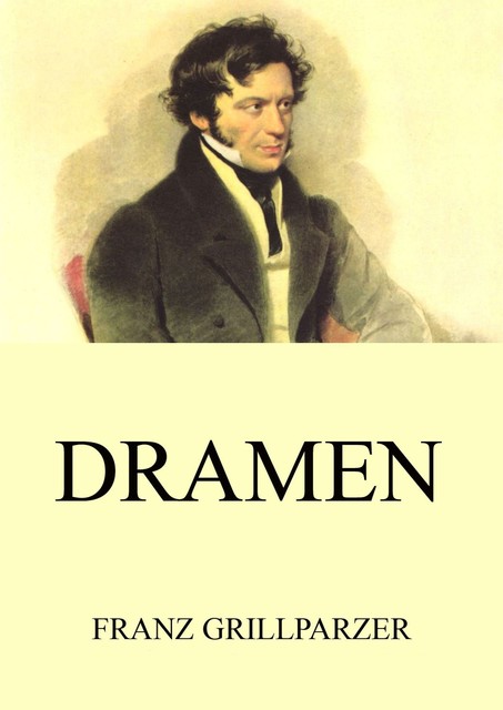 Dramen, Franz Grillparzer