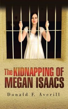 The Kidnapping of Megan Isaacs, Donald F. Averill