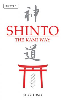 Shinto the Kami Way, Sokyo Ono, William Woodard