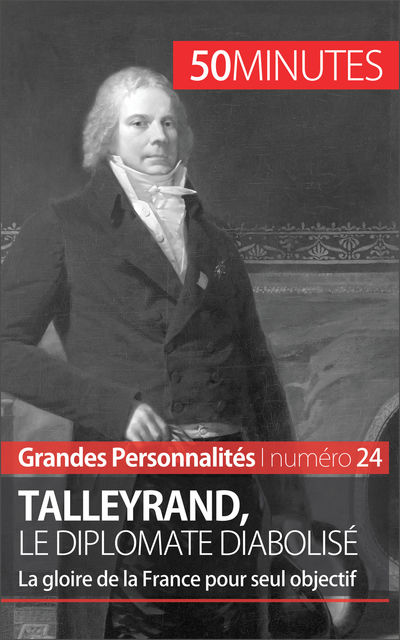 Talleyrand, le diplomate diabolisé, Romain Parmentier