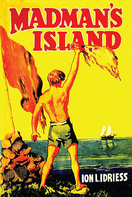 Madman's Island, Ion Idriess