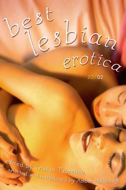 Best Lesbian Erotica 2002, Tristan Taormino, Amber Hollibaugh