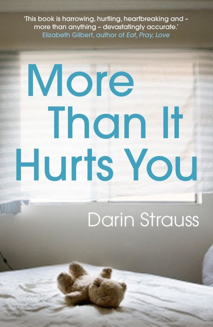 More Than It Hurts You, Darin Strauss