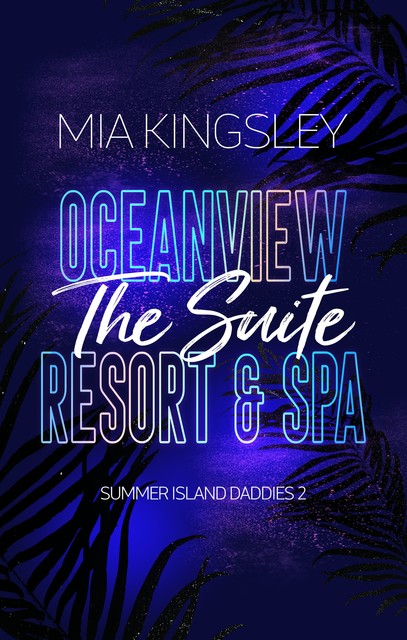 Oceanview Resort & Spa: The Suite, Mia Kingsley