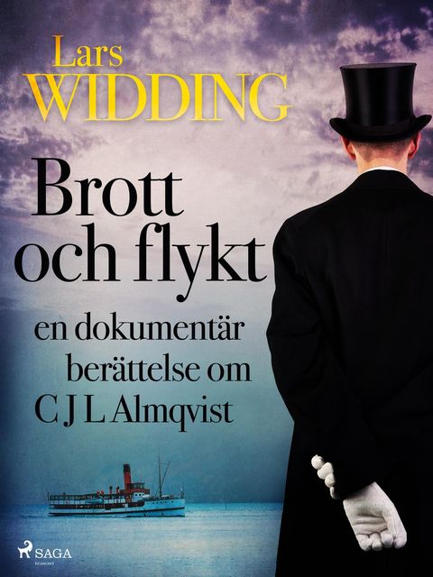 Brott och flykt: en dokumentär berättelse om C J L Almqvist, Lars Widding