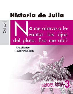 Odio el Rosa 3: Historia de Julia eBook (ePub), Ana Alonso, Javier Pelegrín