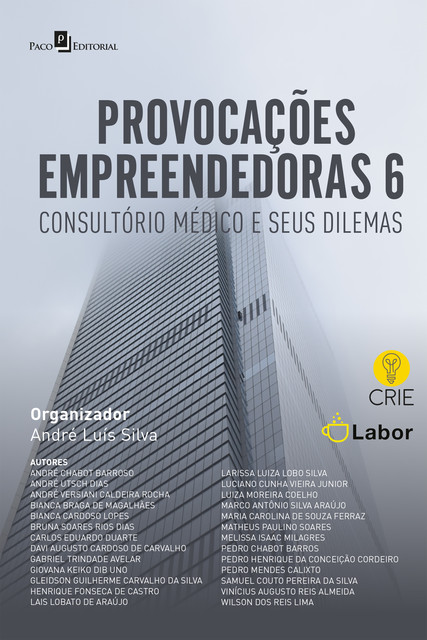 Provocações empreendedoras 6, Carlos Eduardo Duarte, André Silva, Bianca Lopes, André Chabot Barroso, André Utsch Dias, André Versiani Caldeira Rocha, Bianca Braga de Magalhães, Bruna Soares Rios Dias, Davi Augusto Cardoso de Carvalho, Gabriel Trindade Avelar, Giovana Kei