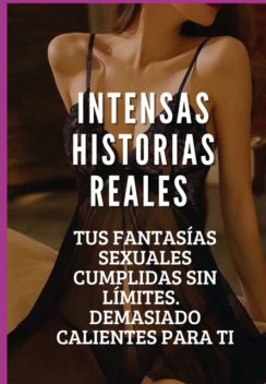 Intensas Historias Eróticas Reales, Tus Fantasías Sexuales Cumplidas, SUSAN CAILAND