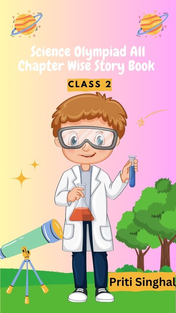 Science Olympiad All Chapter Wise Story Book Class 2, Priti Singhal