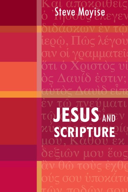 Jesus and Scripture, Steve Moyise