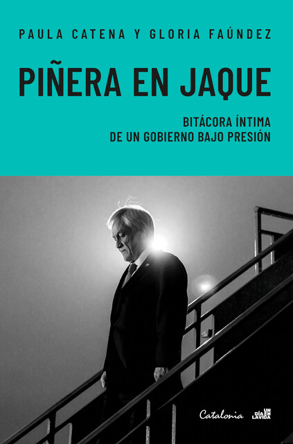 Piñera en Jaque, Gloria Faúndez, Paula Catena