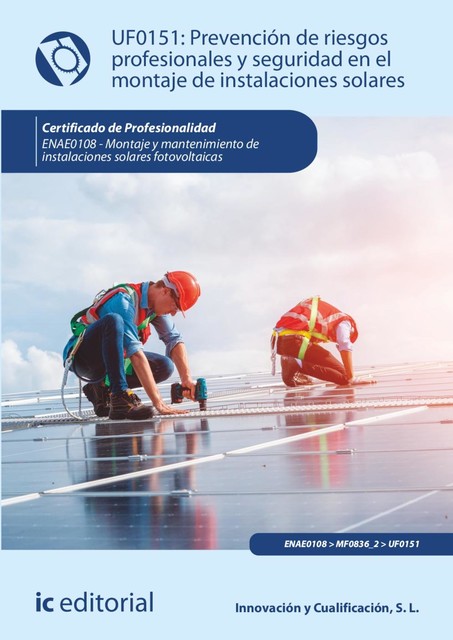 Prevención de riesgos profesionales y seguridad en el montaje de instalaciones solares. ENAE0108, S.L. Innovación y Cualificación