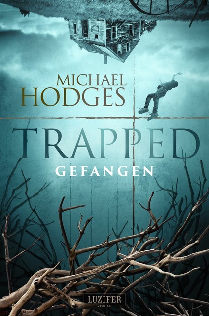 TRAPPED – GEFANGEN, Michael Hodges