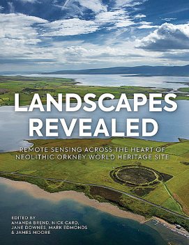 Landscapes Revealed, Jane Downes, Mark Edmonds, Amanda Brend, Nick Card