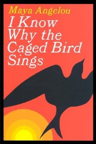 I Know Why the Caged Bird Sings, Maya Angelou