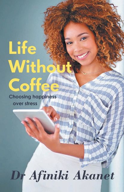 Life Without Coffee, Afiniki Akanet