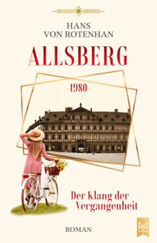 Allsberg 1980 – Der Klang der Vergangenheit, Hans von Rotenhan