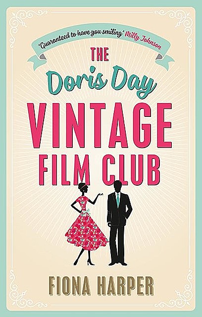 The Doris Day Vintage Film Club: A hilarious, feel-good romantic comedy, Fiona Harper
