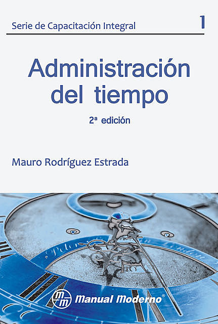 Administración del tiempo Vol. 1, Mauro Rodríguez Estrada