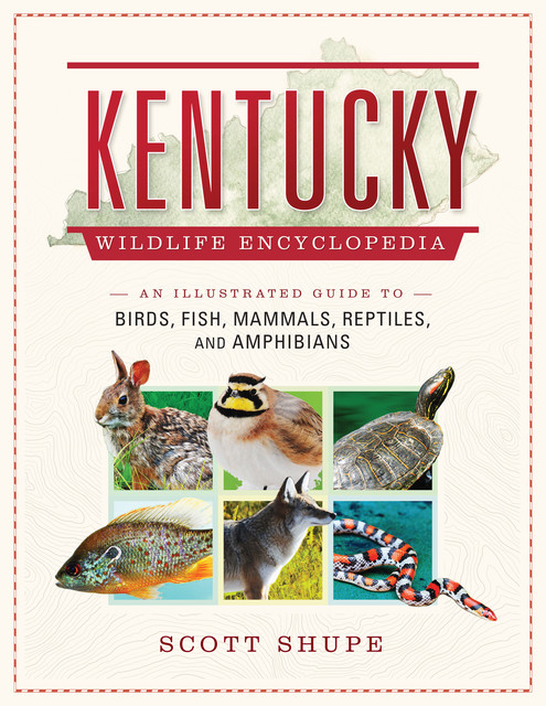 Kentucky Wildlife Encyclopedia, Scott Shupe