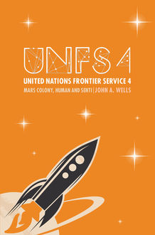 United Nations Frontier Service 4: Mars Colony, Human and Senti, John Wells