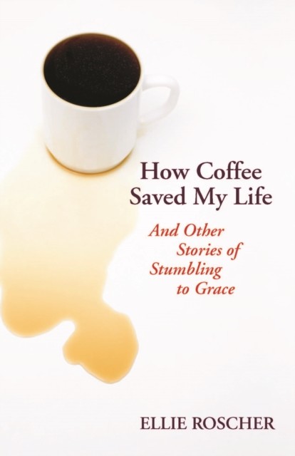 How coffee saved my life, Ellie Roscher