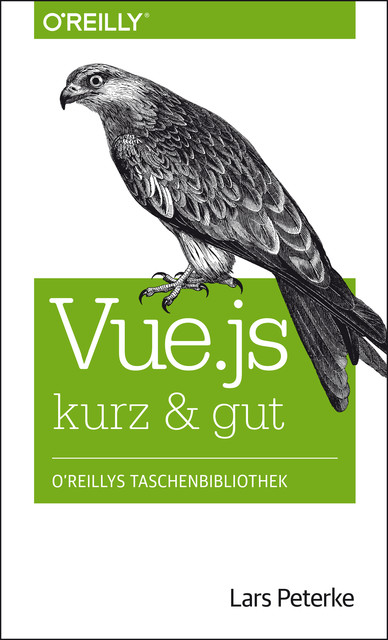 Vue.js kurz & gut, Lars Peterke