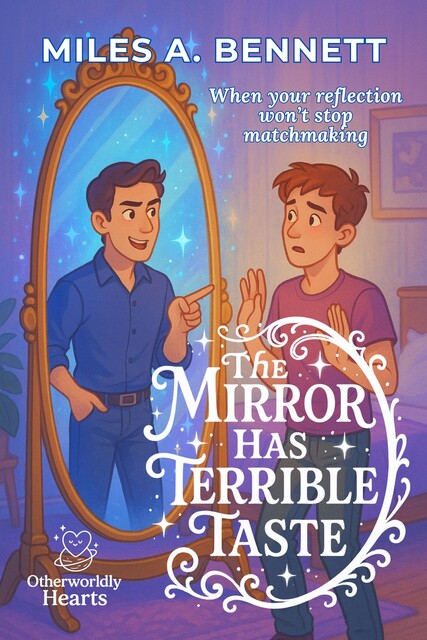 The Mirror Has Terrible Taste, Miles A. Bennett