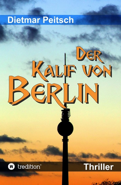 Der Kalif von Berlin, Dietmar Peitsch