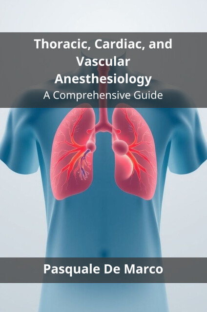 Thoracic, Cardiac, and Vascular Anesthesiology, Pasquale De Marco