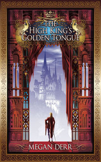 The High King's Golden Tongue, Megan Derr