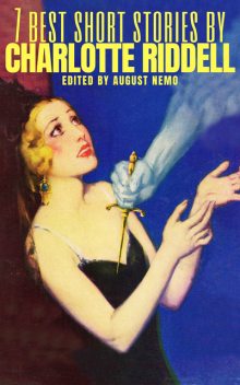 7 best short stories by Charlotte Riddell, Charlotte Riddell, August Nemo