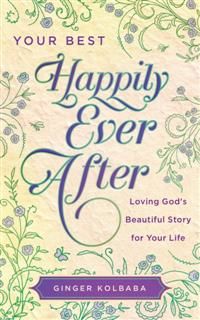 Your Best Happily Ever After, Ginger Kolbaba