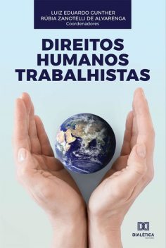 Direitos Humanos Trabalhistas, Rúbia Zanotelli de Alvarenga, Luiz Eduardo Gunther