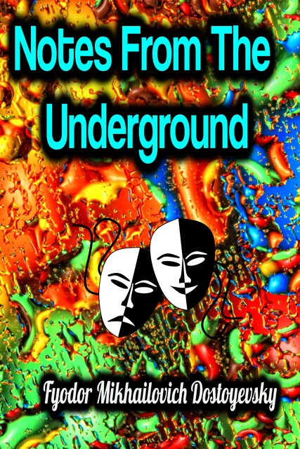Notes From Underground, Fyodor Dostoevsky